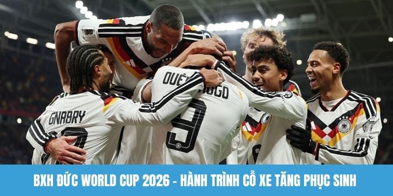 BXH Đức World Cup 2026