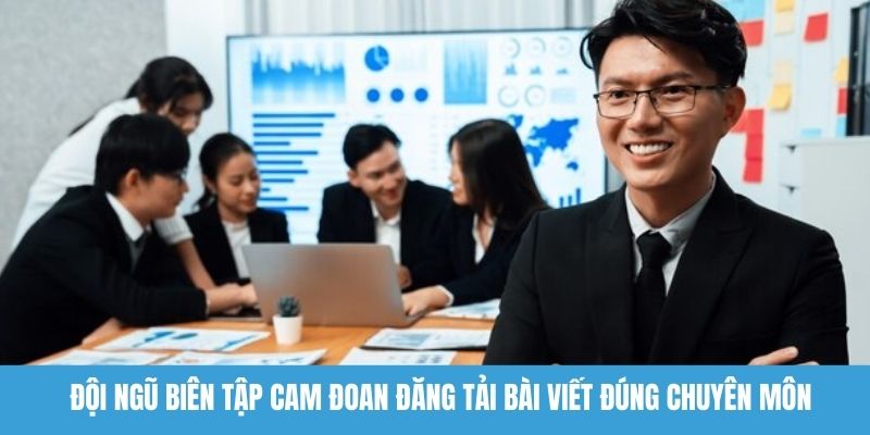 Đội ngũ biên tập cam đoan đăng tải bài viết đúng chuyên môn