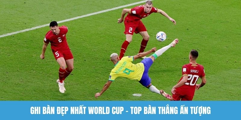 Ghi bàn đẹp nhất World Cup