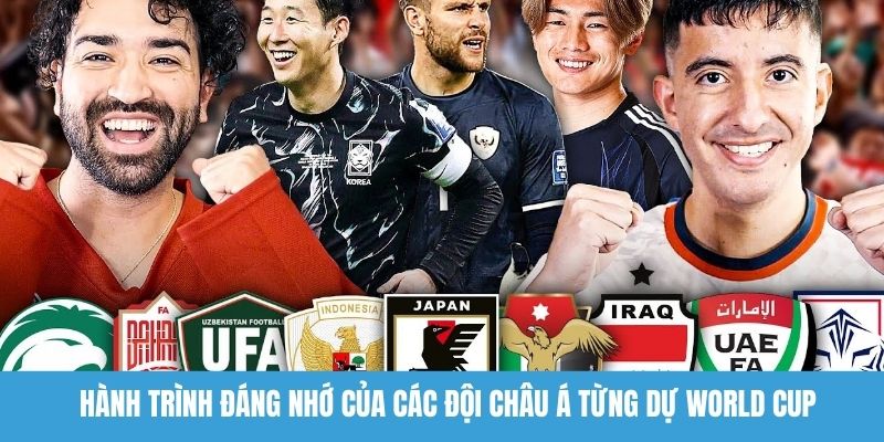 Hành trình đáng nhớ của các đội châu Á từng dự World Cup