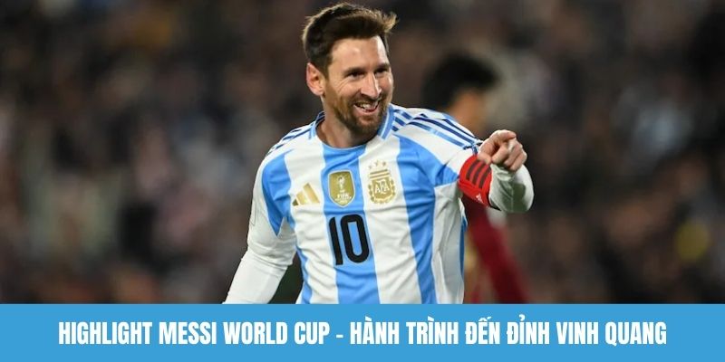 Highlight Messi World Cup