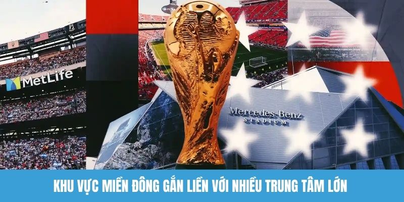 Khu vực miền Đông gắn liền với nhiều trung tâm lớn 