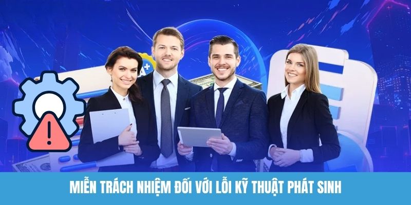 Miễn trách nhiệm đối với lỗi kỹ thuật phát sinh