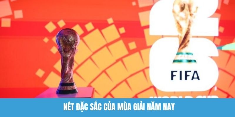 Nét đặc sắc của mùa giải năm nay