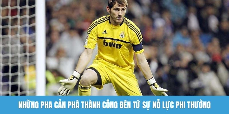 Những pha cản phá thành công đến từ sự nỗ lực phi thường