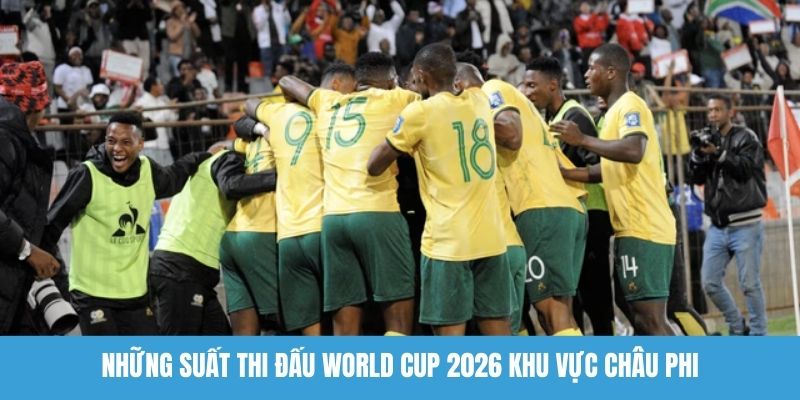 Những suất thi đấu World Cup 2026 khu vực châu Phi