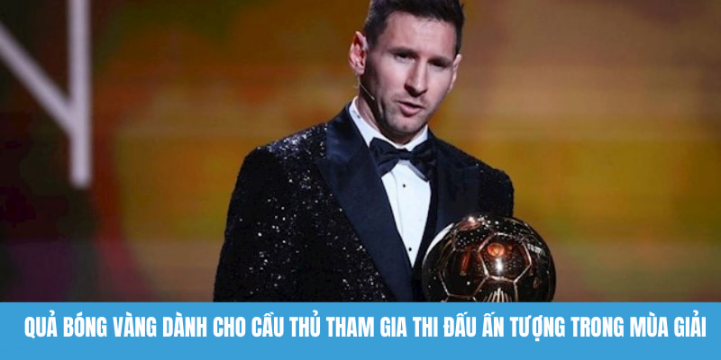 Quả bóng vàng dành cho cầu thủ tham gia thi đấu ấn tượng trong mùa giải