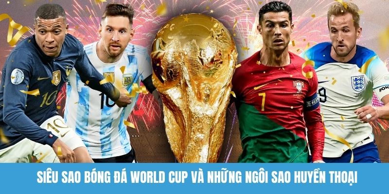 Siêu sao bóng đá World Cup