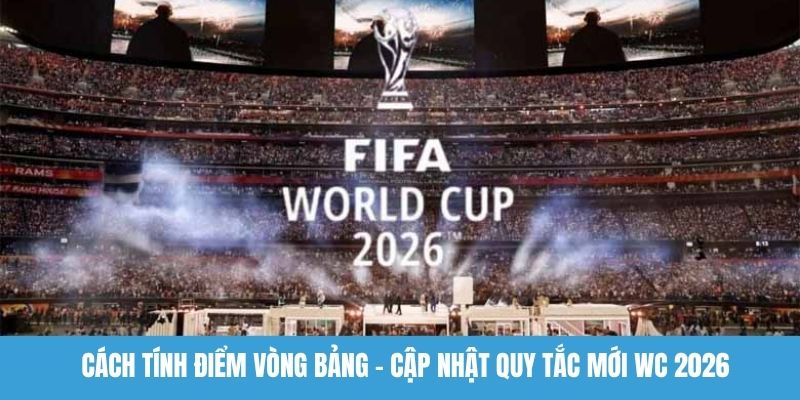 Cách tính điểm vòng bảng