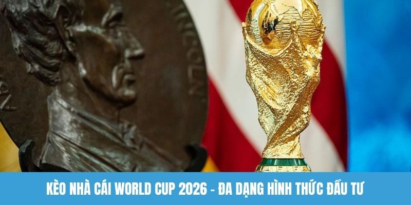 Kèo nhà cái World Cup 2026